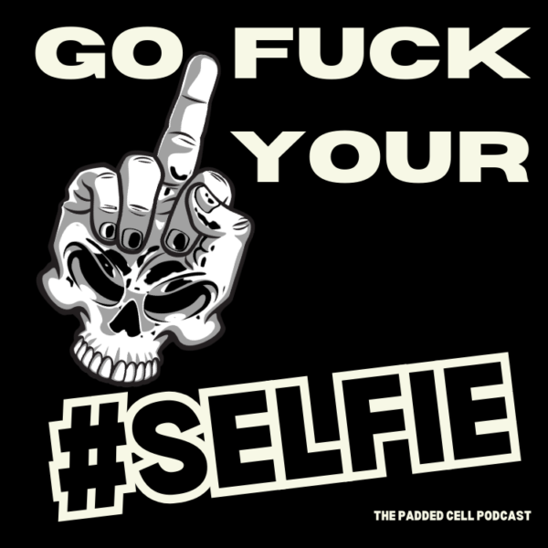 Go Fuck Your Selfie - Image 2